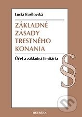Kniha: Základne zásady trestného konania (Lucia Kurilovská). Heuréka, 2013 Kniha: Základne zásady trestného konania (Lucia Kurilovská). Heuréka, 2013