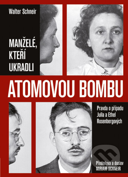 E-kniha: Manželé, kteří ukradli atomovou bombu (Miriam Schneir a Walter Schneir). Grada, 2016 E-kniha: Manželé, kteří ukradli atomovou bombu (Miriam Schneir a Walter Schneir). Grada, 2016
