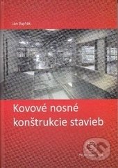 Kniha: Kovové nosné konštrukcie stavieb (Ján Bujňák). EDIS, 2013 Kniha: Kovové nosné konštrukcie stavieb (Ján Bujňák). EDIS, 2013
