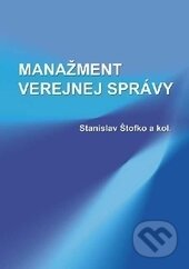 Kniha: Manažment verejnej správy (Stanislav Štofko a kolektív). EDIS, 2011 Kniha: Manažment verejnej správy (Stanislav Štofko a kolektív). EDIS, 2011