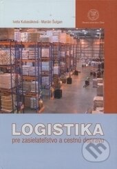 Kniha: Logistika pre zasielateľstvo a cestnú dopravu (Iveta Kubasáková). EDIS, 2013 Kniha: Logistika pre zasielateľstvo a cestnú dopravu (Iveta Kubasáková). EDIS, 2013