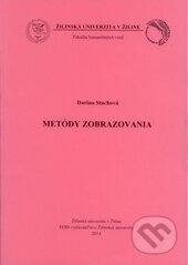 Kniha: Metódy zobrazovania (Darina Stachová). EDIS, 2014 Kniha: Metódy zobrazovania (Darina Stachová). EDIS, 2014