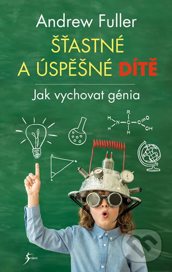 Kniha: Šťastné a úspěšné dítě (Andrew Fuller). Esence, 2017 Kniha: Šťastné a úspěšné dítě (Andrew Fuller). Esence, 2017