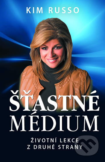 Kniha: Šťastné médium (Kim Russo). Edice knihy Omega, 2017 Kniha: Šťastné médium (Kim Russo). Edice knihy Omega, 2017