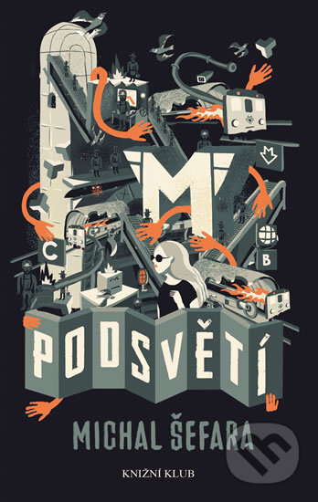 Kniha: Podsvětí (Michal Šefara). Knižní klub, 2017 Kniha: Podsvětí (Michal Šefara). Knižní klub, 2017