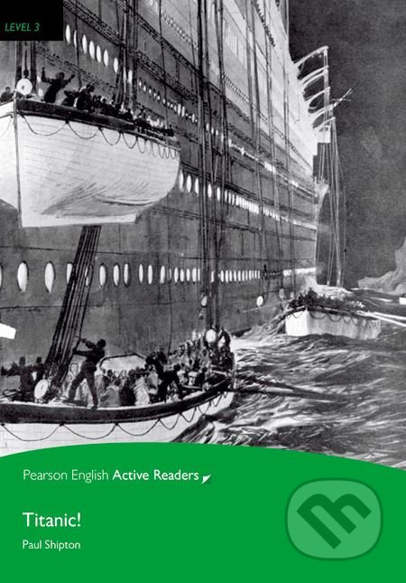 Kniha: Titanic! (Paul Shipton). Pearson, 2014 Kniha: Titanic! (Paul Shipton). Pearson, 2014
