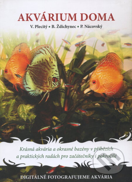 Kniha: Akvárium doma (Vladimír Plecitý). Aesculapus KS, 2007 Kniha: Akvárium doma (Vladimír Plecitý). Aesculapus KS, 2007