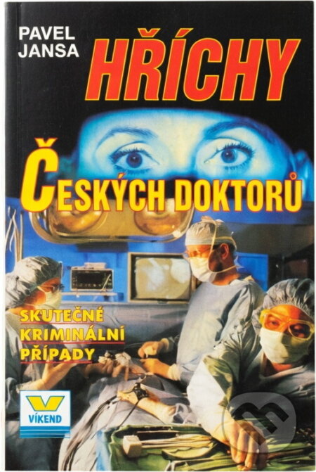 Kniha: Hříchy českých doktorů (Pavel Jansa). Víkend, 1997 Kniha: Hříchy českých doktorů (Pavel Jansa). Víkend, 1997
