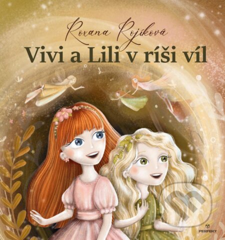 Kniha: Vivi a Lili v ríši víl (Roxana Rojíková). Perfekt, 2024 Kniha: Vivi a Lili v ríši víl (Roxana Rojíková). Perfekt, 2024