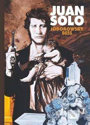 Kniha: Juan Solo (Alejandro Jodorowsky). Argo, 2024 Kniha: Juan Solo (Alejandro Jodorowsky). Argo, 2024