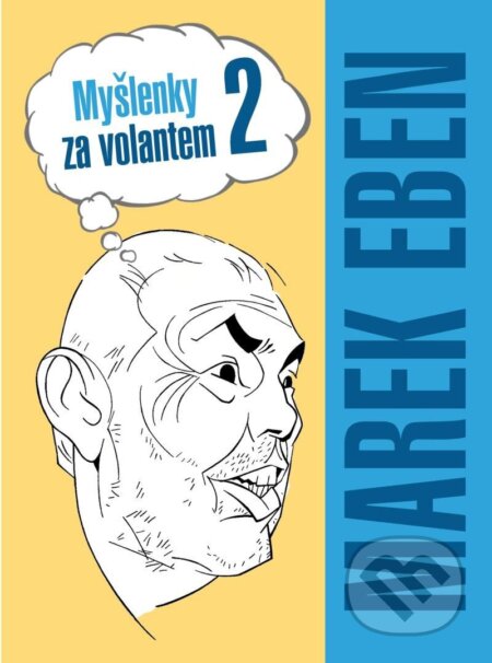 Kniha: Myšlenky za volantem 2 (Marek Eben). Brána, 2024 Kniha: Myšlenky za volantem 2 (Marek Eben). Brána, 2024