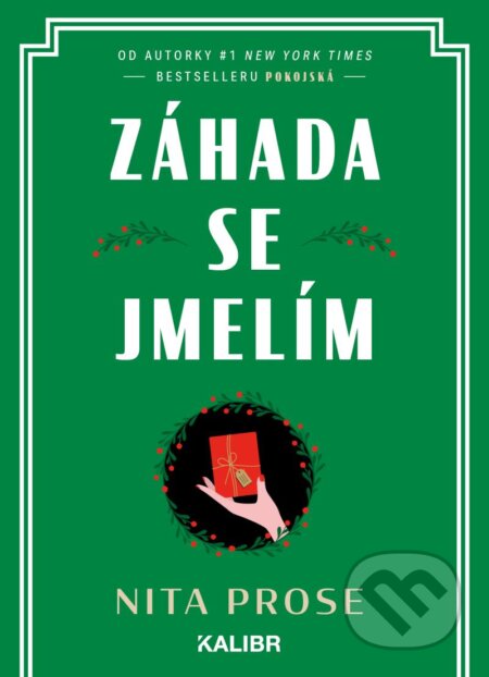 Kniha: Záhada se jmelím (Nita Prose). Kalibr, 2024 Kniha: Záhada se jmelím (Nita Prose). Kalibr, 2024