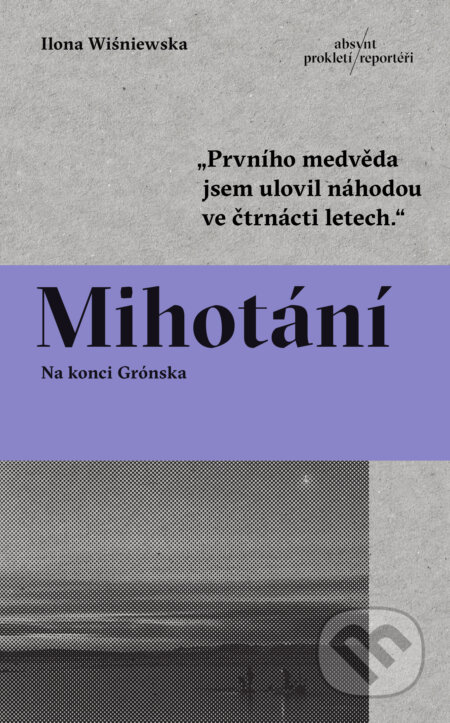 Kniha: Mihotání (Ilona Wiśniewska). Absynt, 2024 Kniha: Mihotání (Ilona Wiśniewska). Absynt, 2024