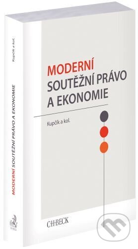 Kniha: Moderní soutěžní právo a ekonomie (Jan Kupčík). C. H. Beck, 2024 Kniha: Moderní soutěžní právo a ekonomie (Jan Kupčík). C. H. Beck, 2024