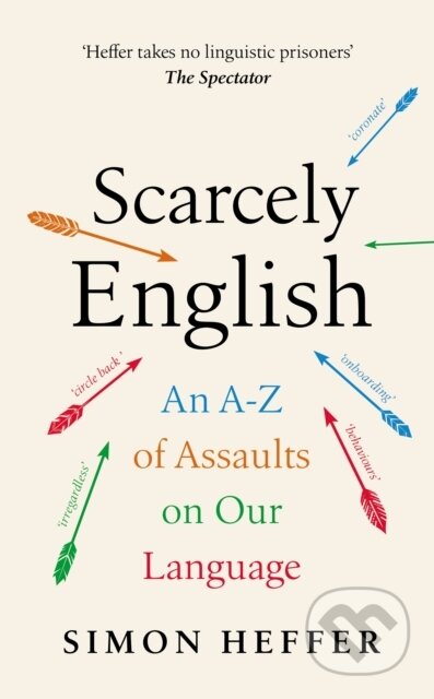 Kniha: Scarcely English (Simon Heffer). Cornerstone, 2024 Kniha: Scarcely English (Simon Heffer). Cornerstone, 2024
