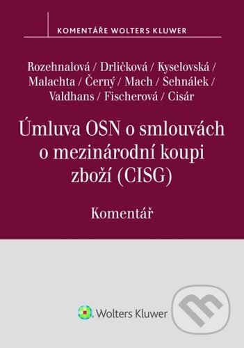Kniha: Úmluva OSN o smlouvách o mezinárodní koupi zboží (Klára Drličková, Naděžda Rozehnalová, Tereza Kyselovská, Radovan Malachta, Filip Černý, David Sehnálek, Jiří Valdhans, Eliška Fis a Tomáš Mach). Wolters Kluwer ČR, 2024 Kniha: Úmluva OSN o smlouvách o mezinárodní koupi zboží (Klára Drličková, Naděžda Rozehnalová, Tereza Kyselovská, Radovan Malachta, Filip Černý, David Sehnálek, Jiří Valdhans, Eliška Fis a Tomáš Mach). Wolters Kluwer ČR, 2024