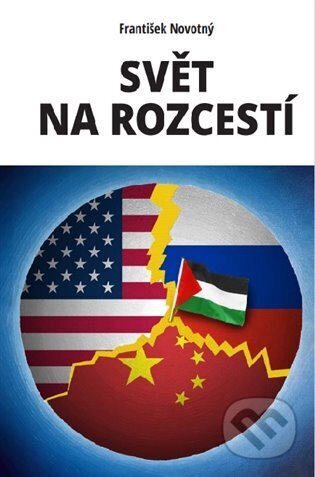Kniha: Svět na rozcestí (František Novotný). Elka Press, 2024 Kniha: Svět na rozcestí (František Novotný). Elka Press, 2024