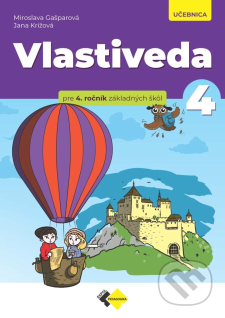 Kniha: Vlastiveda 4 pre 4. ročník ZŠ (Miroslava Gašparová a Jana Krížová). Expol Pedagogika, 2024 Kniha: Vlastiveda 4 pre 4. ročník ZŠ (Miroslava Gašparová a Jana Krížová). Expol Pedagogika, 2024