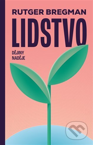 Kniha: Lidstvo (Rutger Bregman). Argo, 2024 Kniha: Lidstvo (Rutger Bregman). Argo, 2024