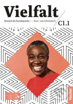 Kniha: Vielfalt C1.1 Kurs- und Arbeitsbuch plus interaktive Version (Dagmar Giersberg, Arwen Schnack, Urs Luger a Oliver Bayerlein). Hueber, 2023 Kniha: Vielfalt C1.1 Kurs- und Arbeitsbuch plus interaktive Version (Dagmar Giersberg, Arwen Schnack, Urs Luger a Oliver Bayerlein). Hueber, 2023