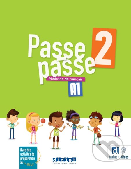 Kniha: Passe Passe Livre de l'eleve 2 (Laurent Pozzana a Marion Meynardier). Didier, 2019 Kniha: Passe Passe Livre de l'eleve 2 (Laurent Pozzana a Marion Meynardier). Didier, 2019