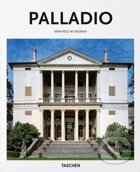 Kniha: Palladio (Manfred Wundram a Peter Gössel). Taschen, 2016 Kniha: Palladio (Manfred Wundram a Peter Gössel). Taschen, 2016