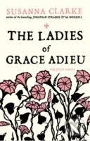 The Ladies of Grace Adieu : and Other Stories - Susanna Clarke, Charles Vess (ilustrátor), Bloomsbury, 2016