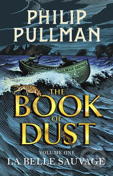 Kniha: The Book of Dust: La Belle Sauvage (Philip Pullman). Knopf Books for Young Readers, 2017 Kniha: The Book of Dust: La Belle Sauvage (Philip Pullman). Knopf Books for Young Readers, 2017