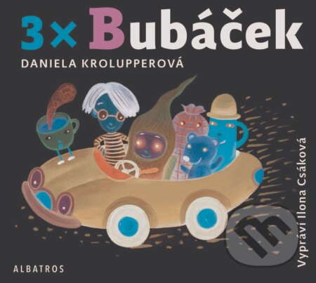 Audiokniha: 3x Bubáček (Daniela Krolupperová). Albatros CZ, 2017 Audiokniha: 3x Bubáček (Daniela Krolupperová). Albatros CZ, 2017