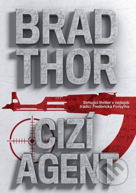 Kniha: Cizí agent (Brad Thor). CPRESS, 2017 Kniha: Cizí agent (Brad Thor). CPRESS, 2017