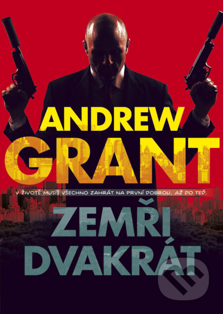 Kniha: Zemři dvakrát (Andrew Grant). BB/art, 2017 Kniha: Zemři dvakrát (Andrew Grant). BB/art, 2017