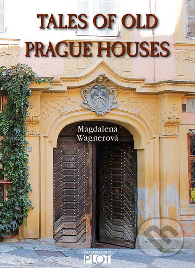 Kniha: Tales of Old Prague Houses (Magdalena Wagnerová). Plot, 2017 Kniha: Tales of Old Prague Houses (Magdalena Wagnerová). Plot, 2017
