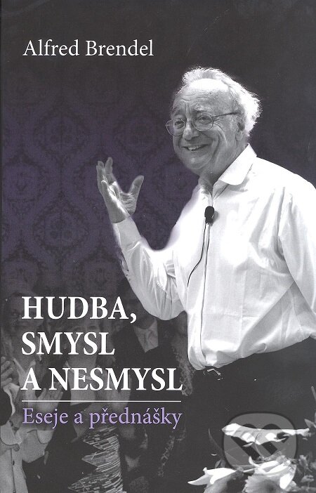 E-kniha: Hudba, smysl a nesmysl (Alfred Brendel). Volvox Globator, 2016 E-kniha: Hudba, smysl a nesmysl (Alfred Brendel). Volvox Globator, 2016