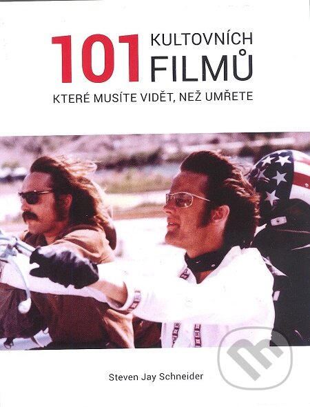 E-kniha: 101 kultovních filmů, které musíte vidět, než umřete (Steven Jay Schneider). Volvox Globator, 2016 E-kniha: 101 kultovních filmů, které musíte vidět, než umřete (Steven Jay Schneider). Volvox Globator, 2016
