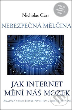 Kniha: Nebezpečná mělčina (Nicholas Carr). Dauphin, 2017 Kniha: Nebezpečná mělčina (Nicholas Carr). Dauphin, 2017