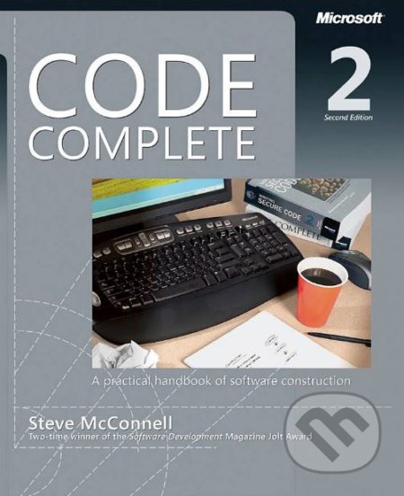 Kniha: Code Complete (Steve McConnell). Microsoft Press, 2004 Kniha: Code Complete (Steve McConnell). Microsoft Press, 2004