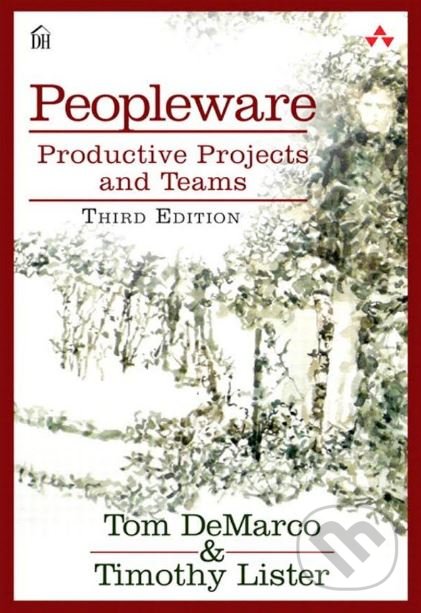 Kniha: Peopleware (Tim Lister a Tom DeMarco). Addison-Wesley Professional, 2013 Kniha: Peopleware (Tim Lister a Tom DeMarco). Addison-Wesley Professional, 2013