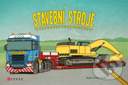 Kniha: Stavební stroje (CPRESS). CPRESS, 2017 Kniha: Stavební stroje (CPRESS). CPRESS, 2017
