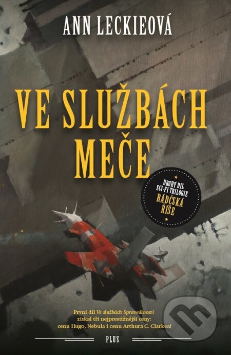 Kniha: Ve službách Meče (Ann Leckie). Plus, 2017 Kniha: Ve službách Meče (Ann Leckie). Plus, 2017