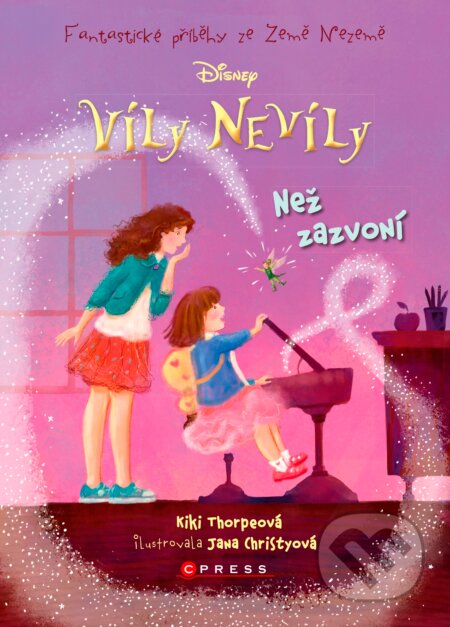Kniha: Víly Nevíly: Než zazvoní (Kiki Thorpe). CPRESS, 2017 Kniha: Víly Nevíly: Než zazvoní (Kiki Thorpe). CPRESS, 2017