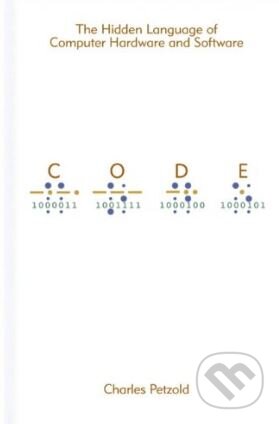 Kniha: Code (Charles Petzold). Microsoft Press, 2000 Kniha: Code (Charles Petzold). Microsoft Press, 2000