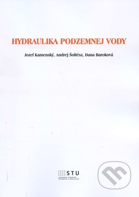 Hydraulika podzemnej vody - Jozef Kamenský, STU, 2016