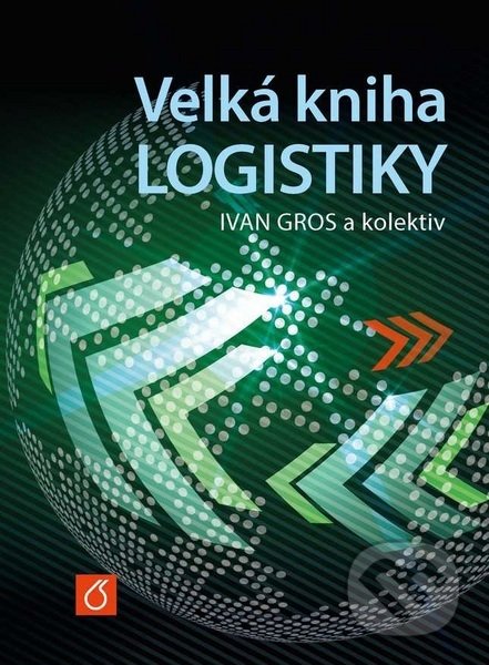 Kniha: Velká kniha logistiky (Ivan Gros). Vydavatelství VŠCHT, 2016 Kniha: Velká kniha logistiky (Ivan Gros). Vydavatelství VŠCHT, 2016