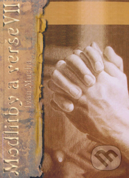Kniha: Modlitby a verše VII (Ivan Mucha). Ivan Mucha, 2016 Kniha: Modlitby a verše VII (Ivan Mucha). Ivan Mucha, 2016