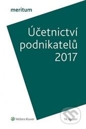 Meritum Účetnictví podnikatelů 2017 - Kolektiv autorů, Wolters Kluwer ČR, 2017