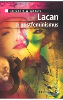 Lacan a postfeminismus - Elizabeth Wrightová, Triton, 2003