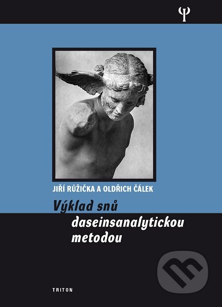 E-kniha: Výklad snů dasainsanalytickou metodou (Jiří Růžička a Oldřich Čálek). Triton, 2016 E-kniha: Výklad snů dasainsanalytickou metodou (Jiří Růžička a Oldřich Čálek). Triton, 2016