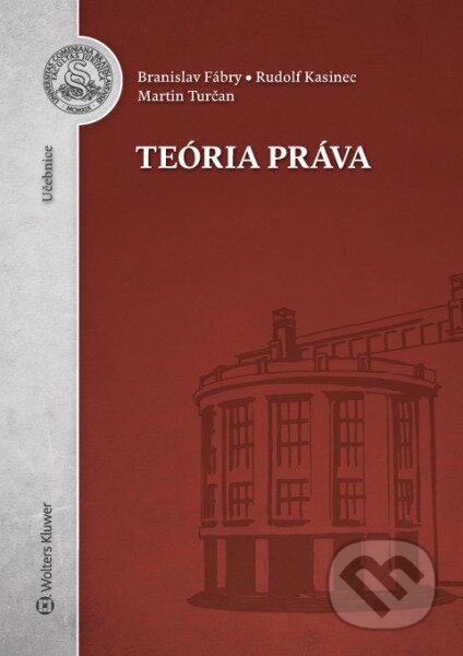Kniha: Teória práva (Branislav Fábry, Martin Turčan a Rudolf Kasinec). Wolters Kluwer, 2017 Kniha: Teória práva (Branislav Fábry, Martin Turčan a Rudolf Kasinec). Wolters Kluwer, 2017