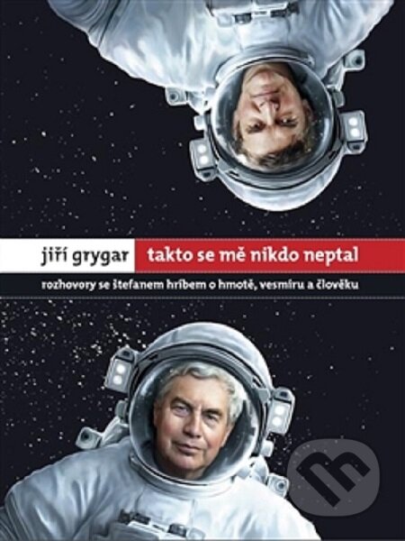 E-kniha: Takto se mě nikdo neptal (Jiří Grygar a Štefan Hríb). W PRESS, 2016 E-kniha: Takto se mě nikdo neptal (Jiří Grygar a Štefan Hríb). W PRESS, 2016
