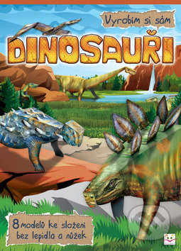 Kniha: Vyrobím si sám: Dinosauři (Aksjomat). Aksjomat, 2013 Kniha: Vyrobím si sám: Dinosauři (Aksjomat). Aksjomat, 2013